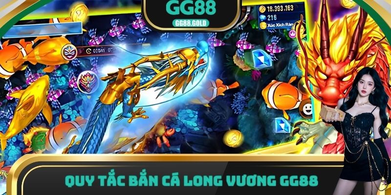 Quy tắc bắn cá Long Vương GG88